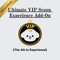💖 Ultimate VIP Scoop Add On Experience (Ultimate Upgrade Bundle)